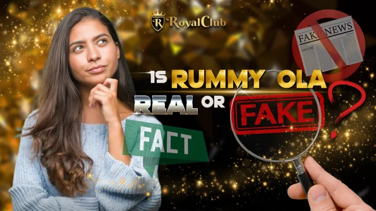 Is Rummy Ola Real or Fake?