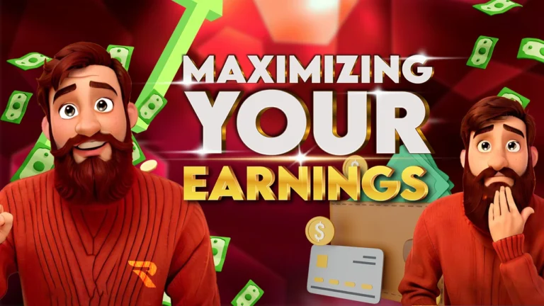 How Can I Maximize My Earnings?